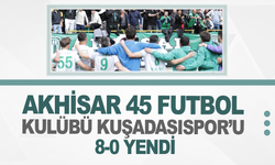 Akhisar 45 Futbol Kulübü Kuşadasıspor’u 8-0 Yendi