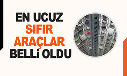 En ucuz sıfır otomobiller belli oldu