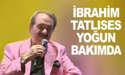 İbrahim Tatlıses yoğun bakımda