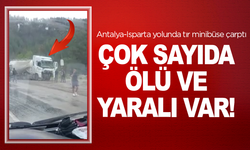 Isparta-Antalya karayolunda feci kaza: Ölü ve yaralılar var