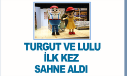 Turgut ve Lulu ilk kez sahne aldı