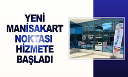 Yeni ManisaKart noktası hizmete başladı