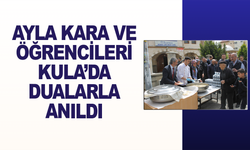 Ayla Kara ve öğrencileri Kula’da dualarla anıldı