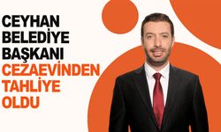 Ceyhan Belediye Başkanı cezaevinden tahliye oldu