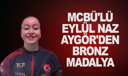 MCBÜ'lü Eylül Naz Aygör'den bronz madalya
