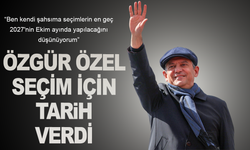 CHP Genel Başkanı Özgür Özel seçim için tarih verdi