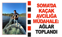 Soma’da Kaçak Avcılığa Müdahale: Ağlar Toplandı