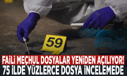 Faili meçhul dosyalar yeniden açılıyor! 75 ilde yüzlerce dosya incelemede