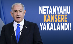 Netanyahu kansere yakalandı!