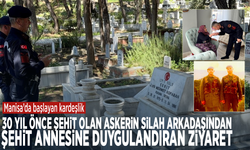 Manisa’da başlayan kardeşlik... 30 yıl önce şehit olan askerin silah arkadaşından şehit annesine duygulandıran ziyaret