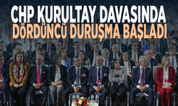 CHP kurultay davasında dördüncü duruşma başladı