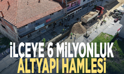 İlçeye 6 milyonluk altyapı hamlesi