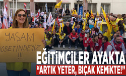 Eğitimciler ayakta: “Artık yeter, bıçak kemikte!”