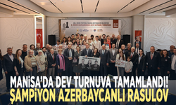 Manisa’da dev turnuva tamamlandı! Şampiyon Azerbaycanlı Rasulov