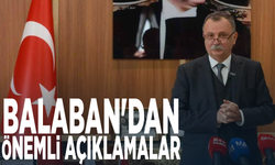 Balaban'dan önemli açıklamalar