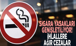 Sigara yasakları genişletiliyor! İhlallere ağır cezalar