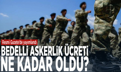 Resmi Gazete’de yayımlandı...  Bedelli askerlik ücreti ne kadar oldu?