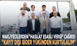 Nakliyecilerden "Hasılat Esaslı Vergi" Çağrısı: "Kayıt Dışı Gider Yükünden Kurtulalım"