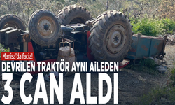 Manisa’da faciа! Devrilen traktör aynı aileden 3 can aldı