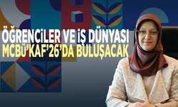 Öğrenciler ve iş dünyası MCBÜ’KAF’26’da buluşacak