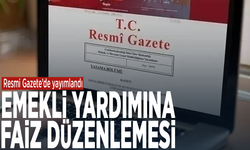 Resmi Gazete’de yayımlandı... Emekli yardımına faiz düzenlemesi
