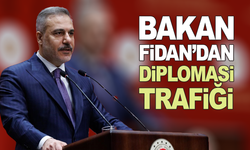 Bakan Fidan’dan diplomasi trafiği