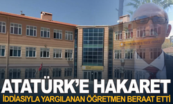 Atatürk'e hakaret iddiasıyla yargılanan öğretmen beraat etti