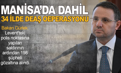 Manisa da Dahil 34 İlde DEAŞ Operasyonu: 198 Şüpheli Gözaltında