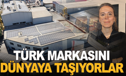 Türk markasını dünyaya taşıyorlar