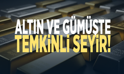 Altın ve gümüşte temkinli seyir!