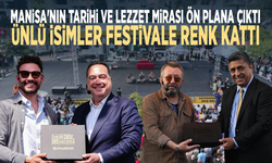 Manisa'nın tarihi ve lezzet mirası ön plana çıktı...Ünlü isimler festivale renk kattı