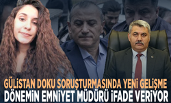 Gülistan Doku soruşturmasında yeni gelişme: Dönemin emniyet müdürü ifade veriyor