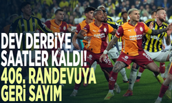 Dev derbiye saatler kaldı! 406. randevuya geri sayım
