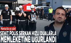 Manisa’da acı gün! Şehit polis Serkan Hızlı dualarla memleketine uğurlandı