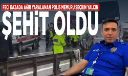 Feci kazada ağır yaralanan polis memuru Seçkin Yalçın şehit oldu