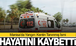 Manisa’da Yangın: Kentin Tanınmış İsmi Hayatını Kaybetti