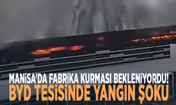 Manisa’da fabrika kurması bekleniyordu! BYD tesisinde yangın şoku