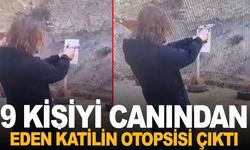 9 kişiyi canından eden katilin ölüm nedeni belli oldu