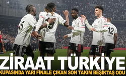 Ziraat Türkiye Kupası'nda yarı finale çıkan son takım Beşiktaş odu