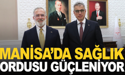 Manisa'da sağlık ordusu güçleniyor