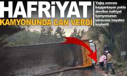 Hafriyat kamyonu can aldı