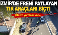 İzmir'de freni patlayan tır çok sayıda araca çarptı: Ölü ve yaralılar var