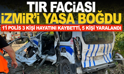 İzmir'de freni boşalan tır 10 araca çarptı: 1'i polis 3 kişi hayatını kaybetti, 5 kişi yaralandı