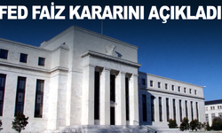 Fed faiz kararını açıkladı