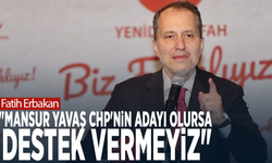Fatih Erbakan: "Mansur Yavaş CHP'nin adayı olursa destek vermeyiz"