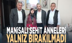 Manisalı şehit anneleri yalnız bırakılmadı