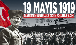 19 Mayıs 1919: Esaretten kurtuluşa giden yolun ilk adımı