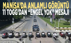 Manisa’da anlamlı görüntü... 11 TOGG’dan “Engel yok” mesajı