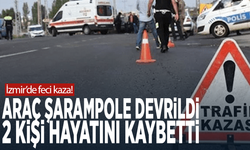 İzmir’de feci kaza! Araç şarampole devrildi: 2 kişi hayatını kaybetti