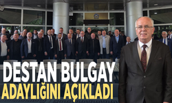 Destan Bulgay adaylığını açıkladı